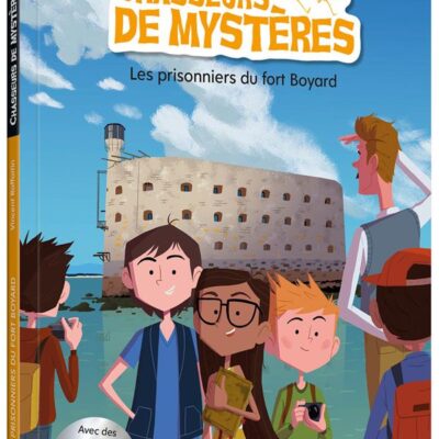 Chasseurs de mystères Tome 7 : Les prisonniers de Fort Boyard