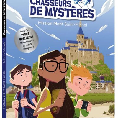 Chasseurs de mystères Tome 5 : mission Mont-Saint-Michel