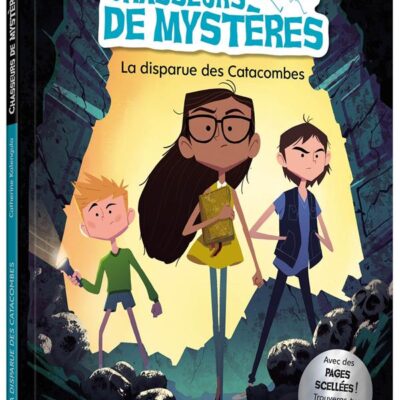 Chasseurs de mystères Tome 1 : La disparue des catacombes