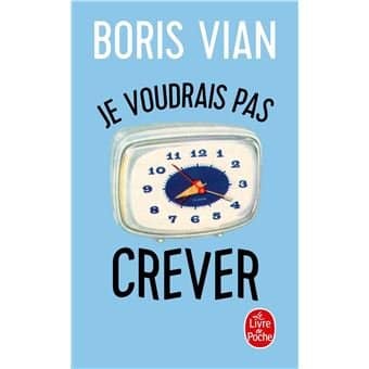 Je voudrais pas crever, Boris Vian, Le Livre de Poche