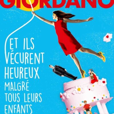Et ils vécurent heureux malgré tous leurs enfants, Raphaëlle Giordano