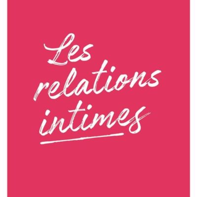 Ecoute ton corps : Les relations intimes, Lise Bourbeau
