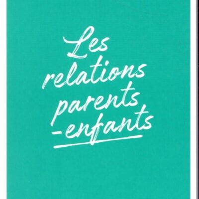 Ecoute ton corps - les relations parents-enfants, Lise Bourbeau