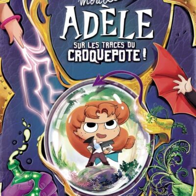 Mortelle Adèle : Sur les traces du Croquepote