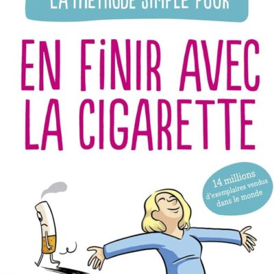 La méthode simple pour en finir avec la cigarette