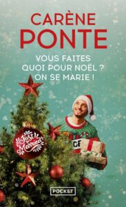 Vous faites quoi pour Noël ? on se marie !, Carène Ponte