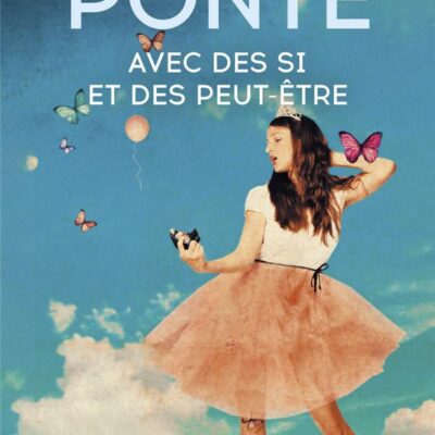 Avec des si et des peut-être, Carène Ponte