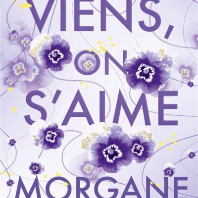 Viens, on s'aime, Morgane Moncomble