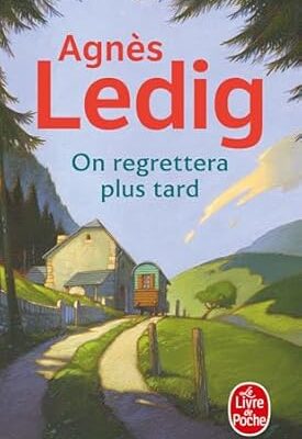 On regrettera plus tard - Agnes Ledig